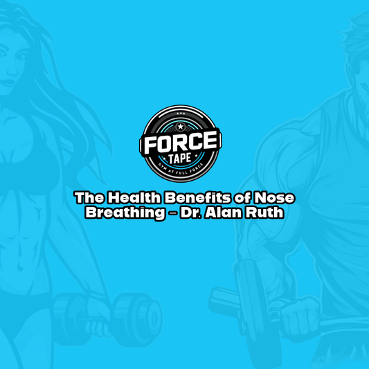 Force Tape nasal breathing health benefits blog banner, Dr. Alan Ruth